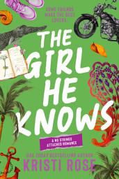 Icon image The Girl He Knows: A Friends to Lovers Romantic Comedy