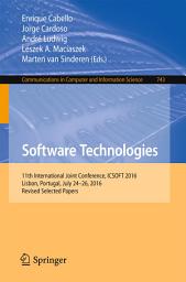 Icon image Software Technologies: 11th International Joint Conference, ICSOFT 2016, Lisbon, Portugal, July 24-26, 2016, Revised Selected Papers