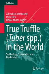 Icon image True Truffle (Tuber spp.) in the World: Soil Ecology, Systematics and Biochemistry