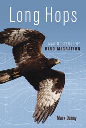 Icon image Long Hops: Making Sense of Bird Migration