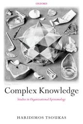 Icon image Complex Knowledge: Studies in Organizational Epistemology