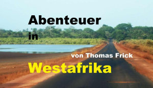 Icon image Abenteuer in Westafrika: mit 1000 Euro durch Westafrika - Senegal, Gambia, Guinea-Bissau, Marokko und West-Sahara, Ausgabe 9