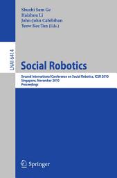 Icon image Social Robotics: Second International Conference on Social Robotics, ICSR 2010, Singapore, November 23-24, 2010. Proceedings