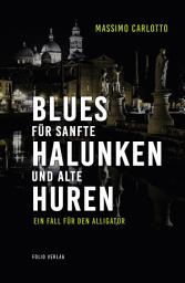 Icon image Blues für sanfte Halunken und alte Huren: Ein Fall für den Alligator