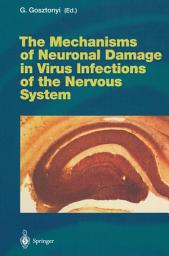 Icon image The Mechanisms of Neuronal Damage in Virus Infections of the Nervous System