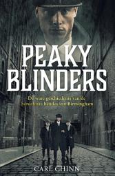 Icon image Peaky Blinders: De ware geschiedenis van de beruchtste bendes van Birmingham