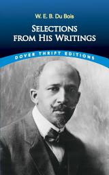 Icon image W. E. B. Du Bois: Selections from His Writings