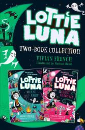 Icon image Lottie Luna 2-book Collection, Volume 2: Lottie Luna and the Fang Fairy, Lottie Luna and the Giant Gargoyle