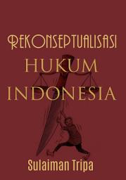 Icon image Rekonseptualisasi Hukum Indonesia