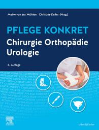 Icon image Pflege konkret Chirurgie Orthopädie Urologie: Ausgabe 6