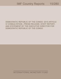 Icon image Democratic Republic of the Congo: 2015 Article IV Consultation-Press Release; Staff Report; and Statement by the Executive Director for Democratic Republic of the Congo