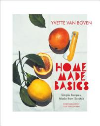 Icon image Home Made Basics: Simple Recipes, Made from Scratch