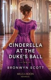 Icon image Cinderella At The Duke's Ball (Mills & Boon Historical)