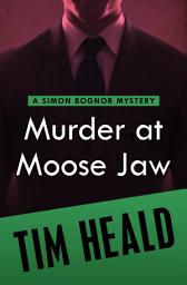 Icon image Murder at Moose Jaw