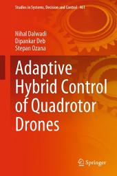 Icon image Adaptive Hybrid Control of Quadrotor Drones