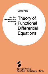 Icon image Applied Mathematical Sciences: Theory of Functional Differential Equations