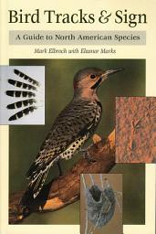 Icon image Bird Tracks & Sign: A Guide to North American Species