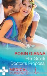 Icon image Her Greek Doctor's Proposal (Mills & Boon Medical)