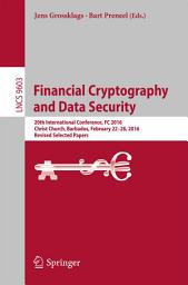 Icon image Financial Cryptography and Data Security: 20th International Conference, FC 2016, Christ Church, Barbados, February 22–26, 2016, Revised Selected Papers