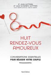 Icon image Huit rendez-vous amoureux: Conversations essentielles pour réussir votre couple