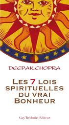 Icon image Les 7 lois spirituelles du vrai bonheur