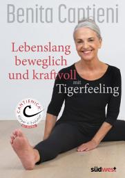 Icon image Lebenslang beweglich und kraftvoll mit Tigerfeeling: CANTIENICA ® Körper in Evolution - Das Original