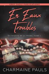 Icon image En eaux troubles (Le Requin de la Pègre, tome 1)