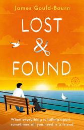 Icon image Lost & Found: When everything is falling apart, sometimes all you need is a friend