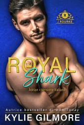 Icon image Royal Shark - Adrian (versione italiana) (I Rourke di Villroy 6)