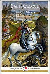 Icon image Saint George: Dragon Slayer: A 15-Minute Book