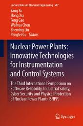 Icon image Nuclear Power Plants: Innovative Technologies for Instrumentation and Control Systems: The Third International Symposium on Software Reliability, Industrial Safety, Cyber Security and Physical Protection of Nuclear Power Plant (ISNPP)