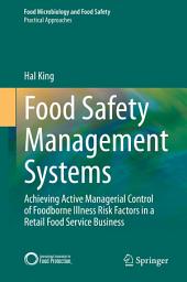 Icon image Food Safety Management Systems: Achieving Active Managerial Control of Foodborne Illness Risk Factors in a Retail Food Service Business