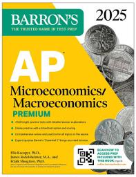 Icon image AP Microeconomics/Macroeconomics Premium, 2025: Prep Book with 4 Practice Tests + Comprehensive Review + Online Practice