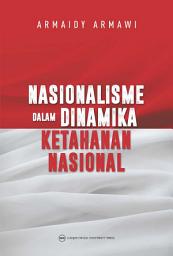 Icon image Nasionalisme Dalam Dinamika Ketahanan Nasional