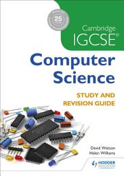 Icon image Cambridge IGCSE Computer Science Study and Revision Guide