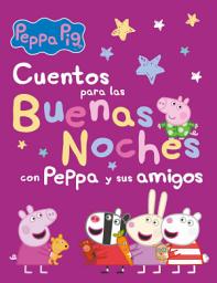 Icon image Peppa Pig. Recopilatorio de cuentos - Cuentos para las buenas noches con Peppa y sus amigos