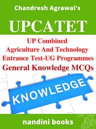 Icon image UPCATET-PDF UP Combined Agriculture And Technology Entrance Test For UG Pragrammes General Knowlege Subject Only eBook: Objective Questions Asked In Various Competitive Exams With Answers