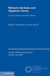 Icon image Riemann Surfaces and Algebraic Curves: A First Course in Hurwitz Theory