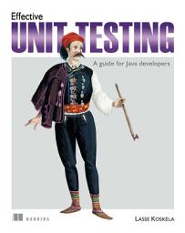 Icon image Effective Unit Testing: A guide for Java developers