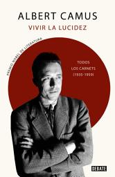 Icon image Vivir la lucidez: Todos los Carnets (1935-1959)