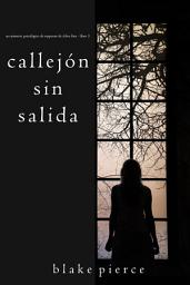 Icon image Callejón Sin Salida (Un misterio psicológico de suspenso de Chloe Fine - Libro 3)