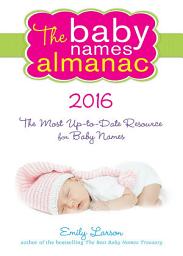 Icon image The 2016 Baby Names Almanac