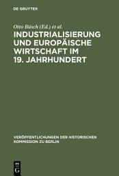 Icon image Industrialisierung und Europäische Wirtschaft im 19. Jahrhundert: Ein Tagungsbericht