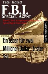 Icon image Ein Leben für zwei Millionen Dollar - Erster Teil: Band 52 der Cassiopeiapress Krimi Serie FBI Special Agent Owen Burke