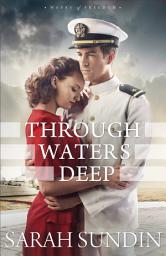 Icon image Through Waters Deep (Waves of Freedom Book #1)