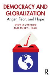 Icon image Democracy and Globalization: Anger, Fear, and Hope