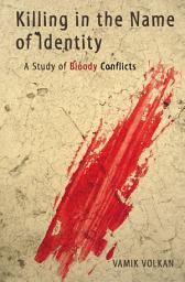 Icon image Killing in the Name of Identity: A Study of Bloody Conflicts