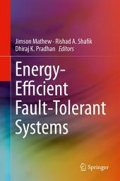 Icon image Energy-Efficient Fault-Tolerant Systems