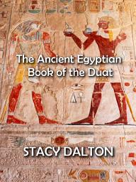 Icon image The Ancient Egyptian Book of the Duat