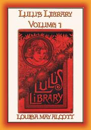 Icon image LULU's LIBRARY Vol. I - 12 Children's Stories by the Author of Little Women